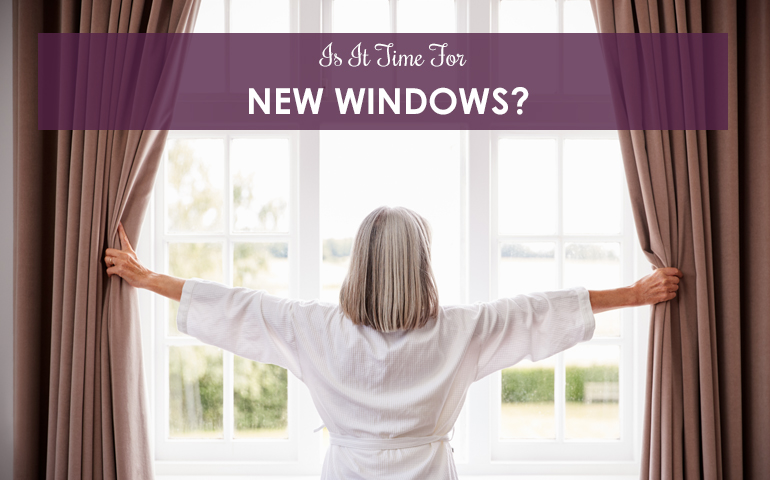 Is It Time For New Windows?
